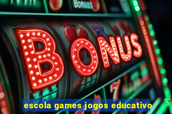 escola games jogos educativo